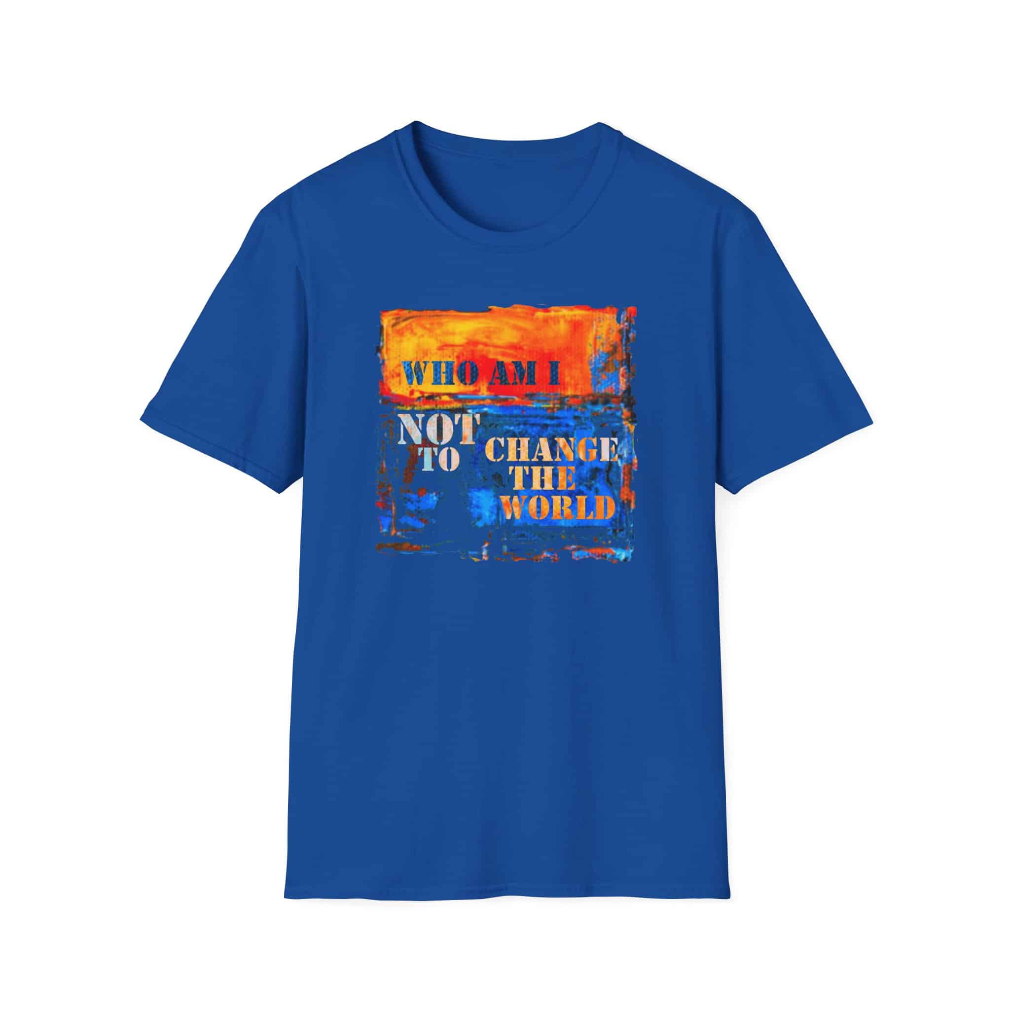 Who Am I NOT to Change the World T-Shirt - Image 17