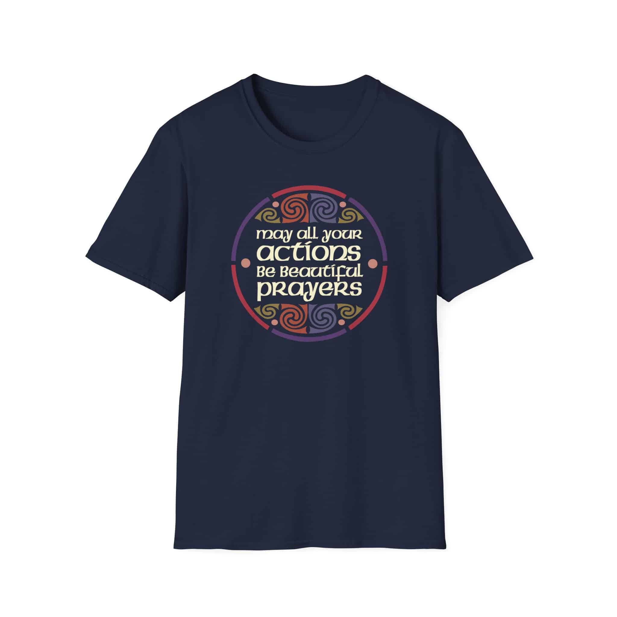 May all your actions be beautiful prayers T-Shirt - Two Versions - Image 32