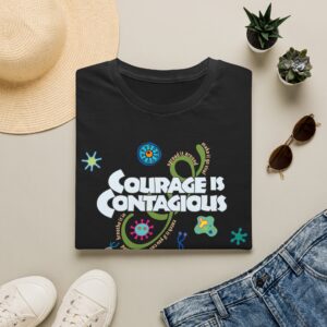 Courage is Contagious Softstyle T-Shirt - A Shirt for the Times