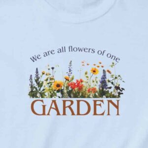 We are Flowers of One Garden Kid's T in light blue