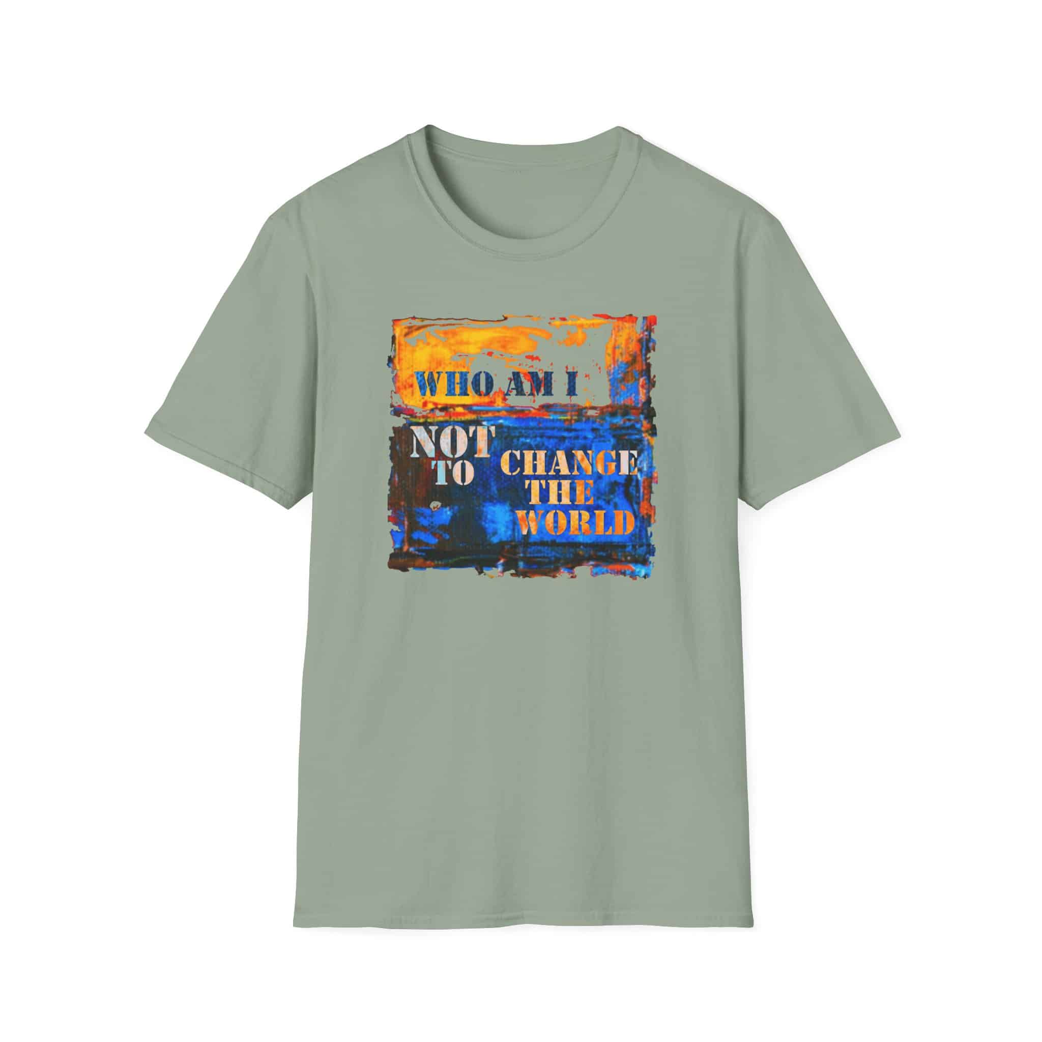 Who Am I NOT to Change the World T-Shirt - Image 11