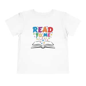 "Read to me" Toddler Short Sleeve Tee to create a life-long love of reading
