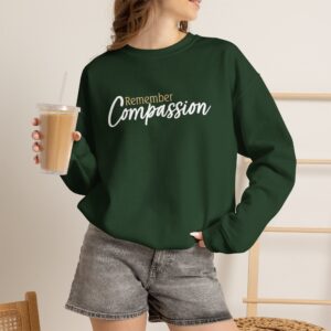 Remember Compassion Sweatshirt